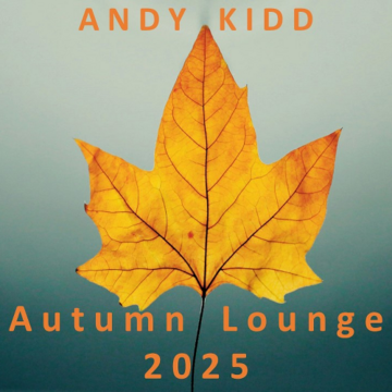 2025-09-22 - Andy Kidd - Autum Lounge 2025 (Promo Mix).png