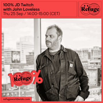 2025-09-25 - John Loveless - Refuge Worldwide (100% JD Twitch).png