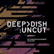 2025-10-01 - Deep Dish - Deep Dish Uncut 04.jpg