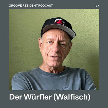 2025-10-01 - Der Würfler - Groove Resident Podcast 65.jpg