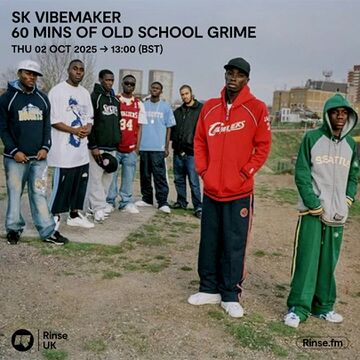 2025-10-02 - SK Vibemaker - Rinse FM (Old School Grime Mix).jpg