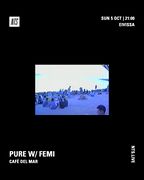 2025-10-03 - Femi @ PURE, Café Del Mar, Ibiza (NTS Radio, …