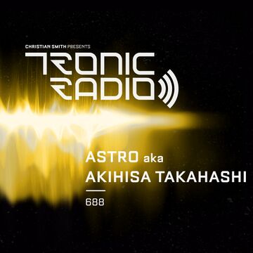 2025-10-06 - Astro aka Akihisa Takahashi - Tronic Podcast 688.jpg