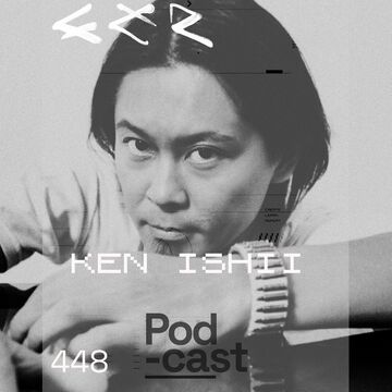 2025-10-10 - Ken Ishii - CLR Podcast 448.jpg