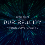2025-10-17 - Aeon Shift - Our Reality 010 (The Progressive …