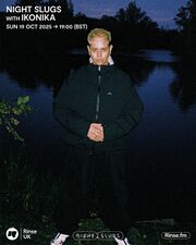 2025-10-19 - Ikonika - Night Slugs, Rinse FM.jpg