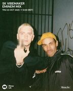 2025-10-23 - SK Vibemaker, Tinie Tempah, Eminem - Rinse FM