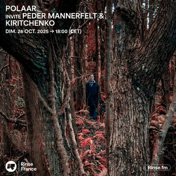 2025-10-26 - Peder Mannerfelt, Kiritchenko - POLAAR, Rinse FM France.jpg