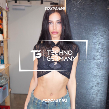 2025-11-09 - Toximami - Techno Germany Podcast 192.png