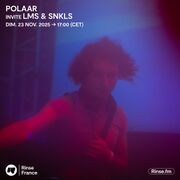 2025-11-23 - LMS, SNKLS - POLAAR, Rinse FM France