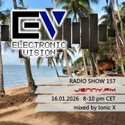 2026-01-16 - Ionic X - Electronic Vision Radio Show 157