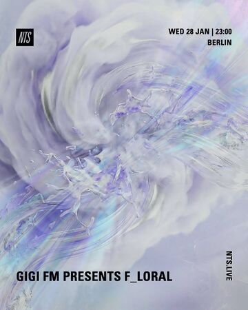 2026-01-28 - F Loral - GiGi FM Presents, NTS Radio.jpg