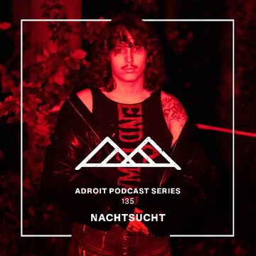 2026-01-28 - Nachtsucht - Adroit Podcast Series 135.jpg