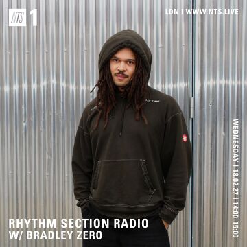 2026-02-18 - Bradley Zero - Rhythm Section, NTS Radio.jpg