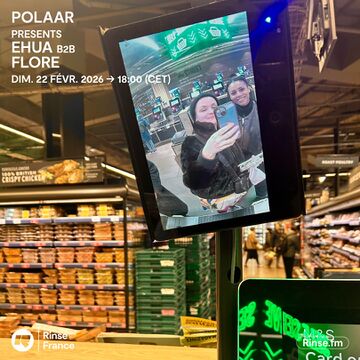 2026-02-22 - Ehua b2b Flore - POLAAR, Rinse FM France.jpg