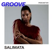 2026-04-29 - SALIMATA - Groove Podcast 501