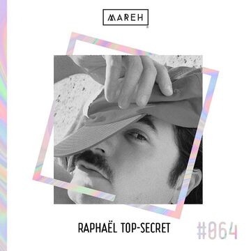2026-05-01 - Raphaël Top-Secret - Mareh Mix.jpg
