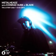 2026-05-21 - Conrad Subs, Blade - Metalheadz, Kool FM