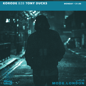 2026-06-08 - Korode b2b Tony Ducks - Mode London.png