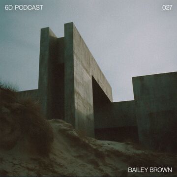 2026-07-14 - Bailey Brown - 6D. Podcast 027.jpg