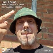 2026-07-17 - Uncle Dugs - Run Come Follow Friday, Rinse FM.jpg
