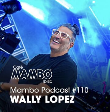 2026-07-23 - Ryan McDermott, Wally Lopez - Cafe Mambo Ibiza Podcast 110.jpg