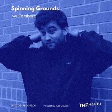 2026-07-30 - Forsberg - Spinning Grounds, THF Radio.jpg