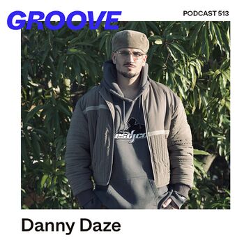 2026-08-12 - Danny Daze - Groove Podcast 513.jpg