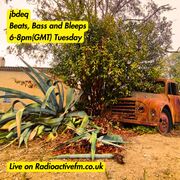 2025-07-22 - jbdeq - Beats, bass and bleeps, Radioactive FM