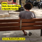2026-07-28 - jbdeq - Beats, bass and bleeps, Radioactive FM