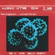 1996 - Mr. C, Billy Nasty - Moving Beats Volume 3