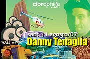 2007-08-11 - Danny Tenaglia @ Clorophilla, Italy