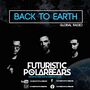 Futuristic Polar Bears - Back To Earth.jpg