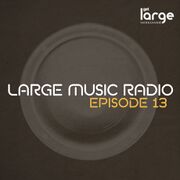 2013-01-10 - James Dexter - Large Music Radio 13