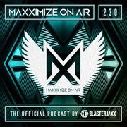 2018-11-05 - Blasterjaxx - Maxximize On Air 230