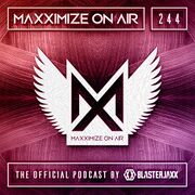 2019-02-11 - Blasterjaxx - Maxximize On Air 244