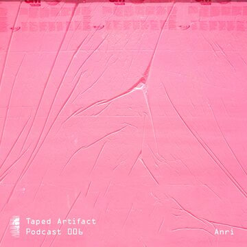 Taped Artifact Podcast 006 - Anri.jpg