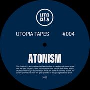 2023-02-19 - Atonism - Utopia Tapes 04