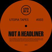 2023-01-22 - Not A Headliner - Utopia Tapes 03