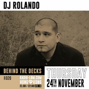 2022-11-24 - Rolando - Behind The Decks 20, RadioLBM
